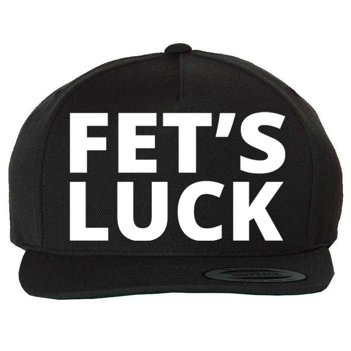 Fet's Luck Funny Wool Snapback Cap