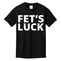 Fet's Luck Funny Kids T-Shirt