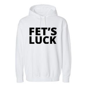 Fet's Luck Funny Garment-Dyed Fleece Hoodie