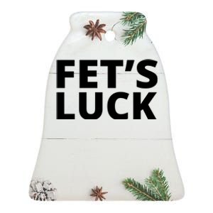 Fet's Luck Funny Ceramic Bell Ornament