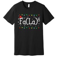 Fa (La)8 Funny Christmas Santa Fa La Math Teacher Premium T-Shirt