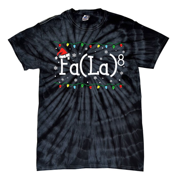 Fa (La)8 Funny Christmas Santa Fa La Math Teacher Tie-Dye T-Shirt