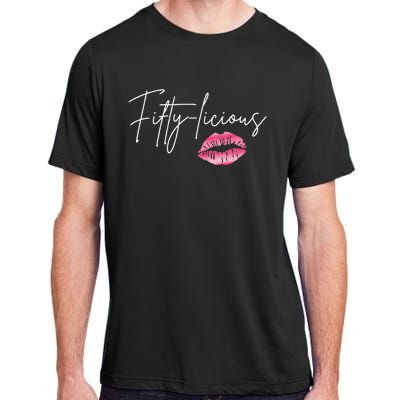 Fifty Licious Funny 50th Birthday Queen 50 Years Birthday Adult ChromaSoft Performance T-Shirt