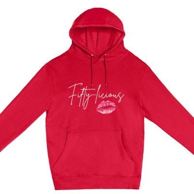 Fifty Licious Funny 50th Birthday Queen 50 Years Birthday Premium Pullover Hoodie