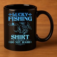 Funny Lucky Fishing Do Not Wash Fishing Fan 11oz C Handle Ceramic Mug