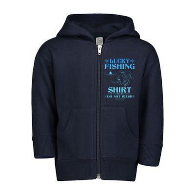 Funny Lucky Fishing Do Not Wash Fishing Fan Toddler Zip Fleece Hoodie