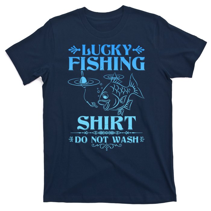 Funny Lucky Fishing Do Not Wash Fishing Fan T-Shirt