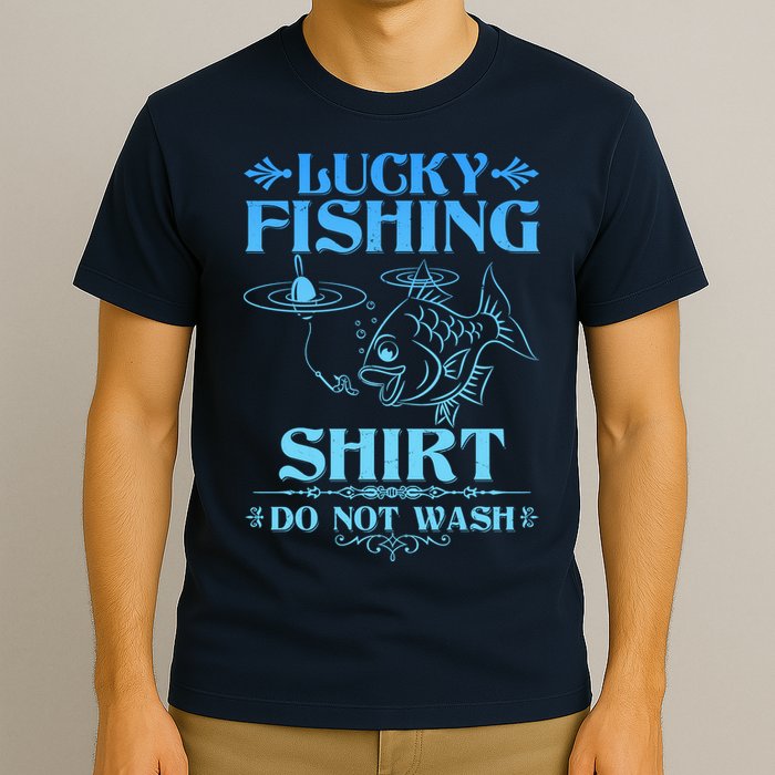 Funny Lucky Fishing Do Not Wash Fishing Fan T-Shirt