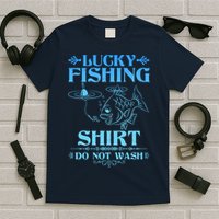 Funny Lucky Fishing Do Not Wash Fishing Fan T-Shirt