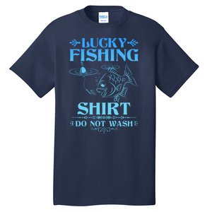 Funny Lucky Fishing Do Not Wash Fishing Fan Tall T-Shirt