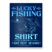 Funny Lucky Fishing Do Not Wash Fishing Fan Poster