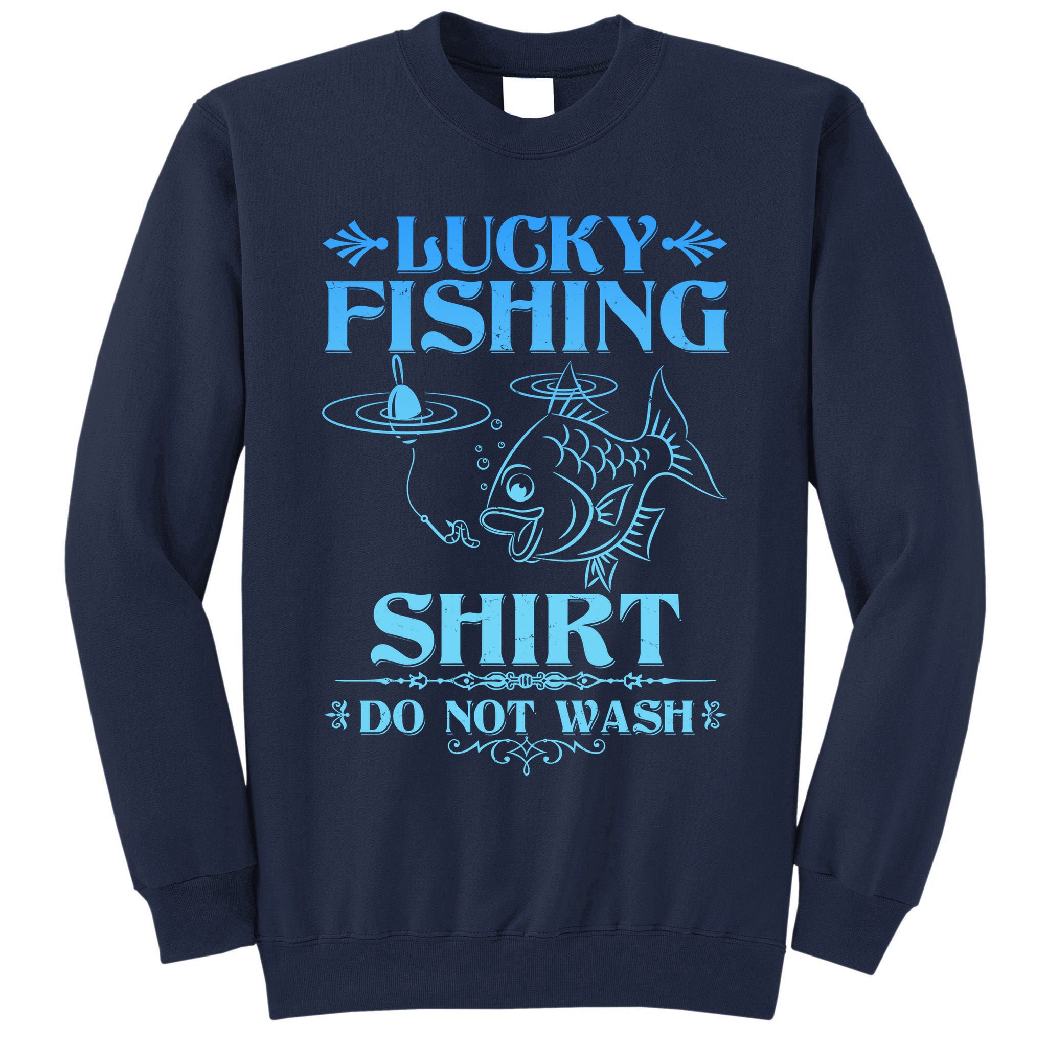 Funny Lucky Fishing Do Not Wash Fishing Fan Tall Sweatshirt