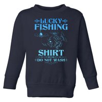 Funny Lucky Fishing Do Not Wash Fishing Fan Toddler Sweatshirt