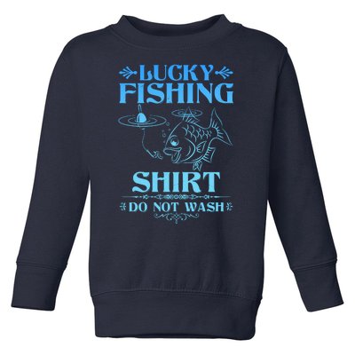 Funny Lucky Fishing Do Not Wash Fishing Fan Toddler Sweatshirt