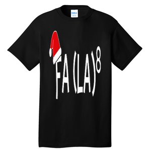 Fa (La)8 Funny Christmas Santa Fa La Math Teacher Student Tall T-Shirt