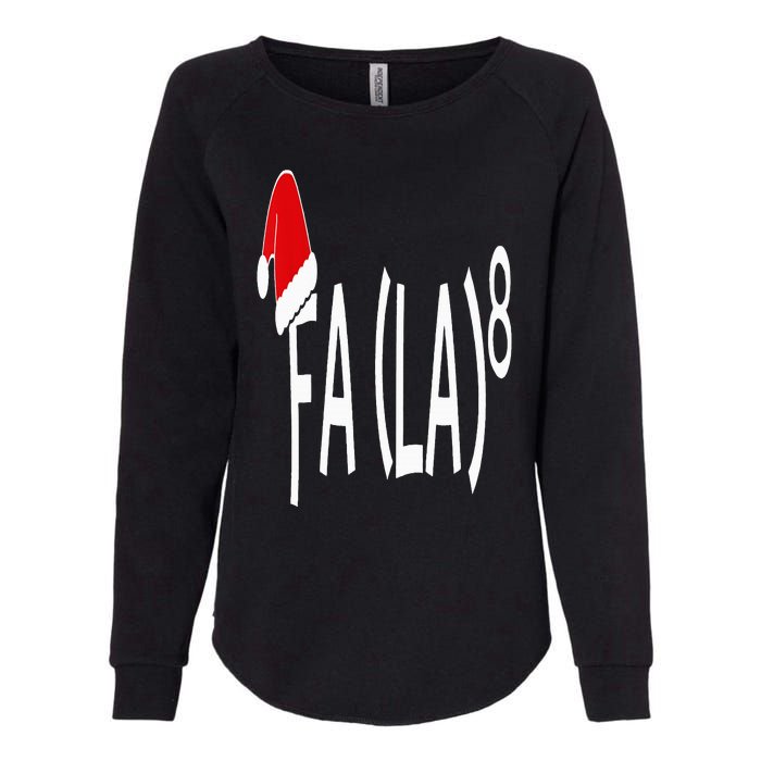 Fa (La)8 Funny Christmas Santa Fa La Math Teacher Student Womens California Wash Sweatshirt