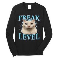 Freak Level Funny Cat Meme Certified Freak Humor Sarcastic Long Sleeve Shirt