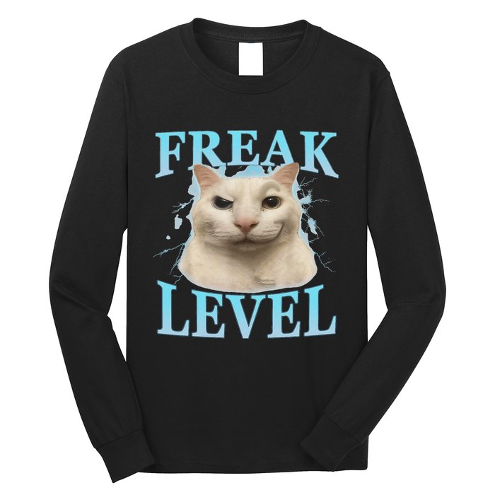 Freak Level Funny Cat Meme Certified Freak Humor Sarcastic Long Sleeve Shirt