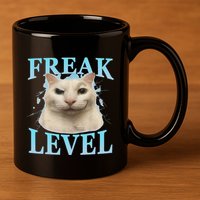Freak Level Funny Cat Meme Certified Freak Humor Sarcastic 11oz C Handle Ceramic Mug