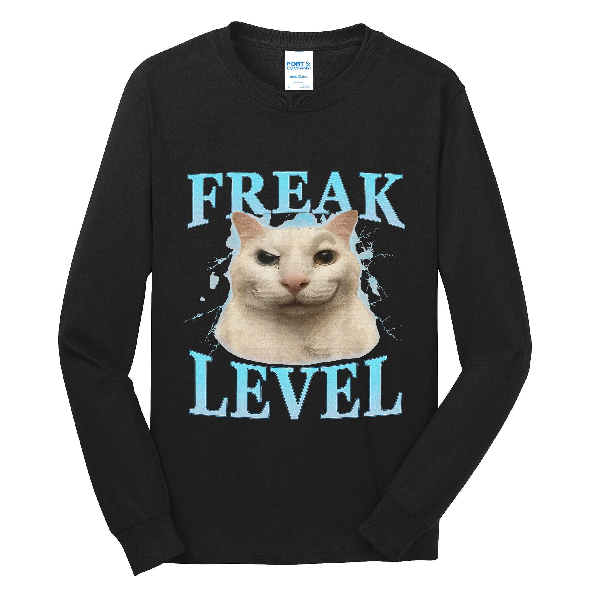 Freak Level Funny Cat Meme Certified Freak Humor Sarcastic Tall Long Sleeve T-Shirt