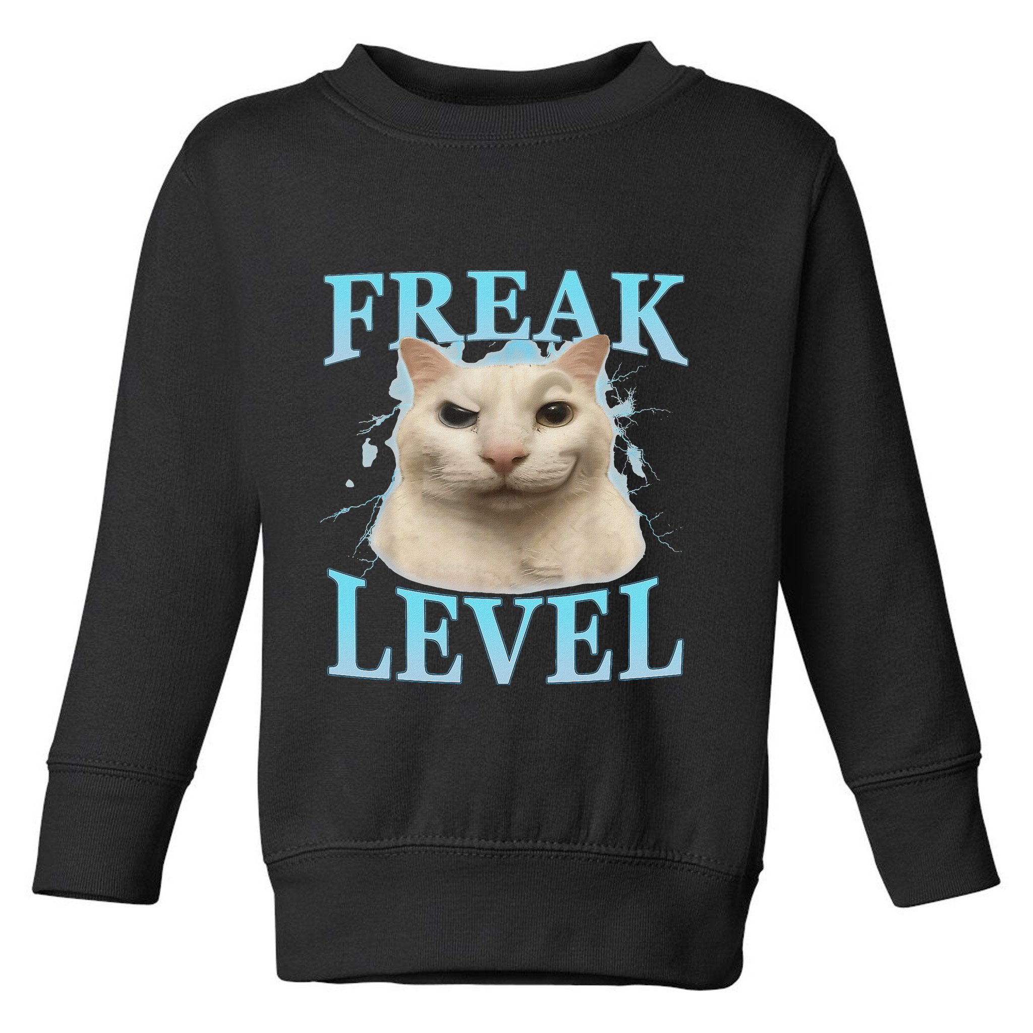 Freak Level Funny Cat Meme Certified Freak Humor Sarcastic Toddler Sweatshirt