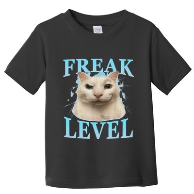 Freak Level Funny Cat Meme Certified Freak Humor Sarcastic Toddler T-Shirt
