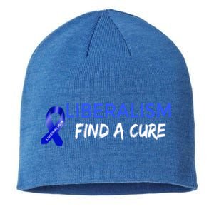 Funny Liberalism Find A Cure Cool Gift Sustainable Beanie