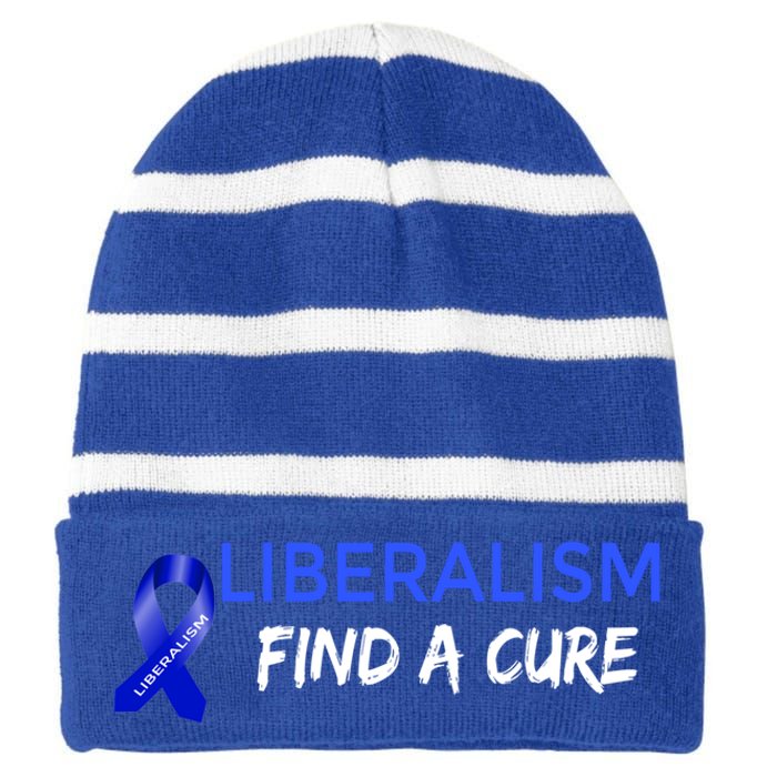 Funny Liberalism Find A Cure Cool Gift Striped Beanie with Solid Band