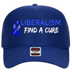 Funny Liberalism Find A Cure Cool Gift High Crown Mesh Back Trucker Hat