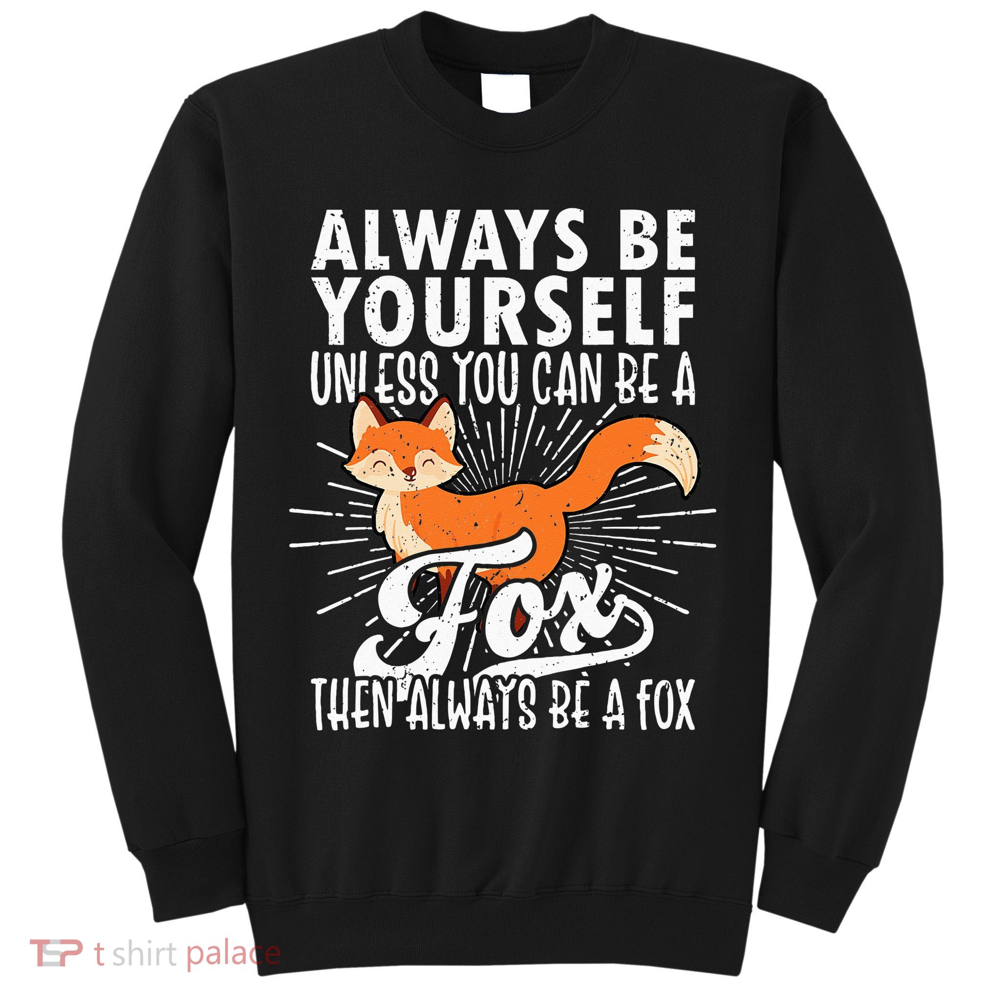 Fox Lover Funny Fox Tee Fox Gifts Fox Tall Sweatshirt