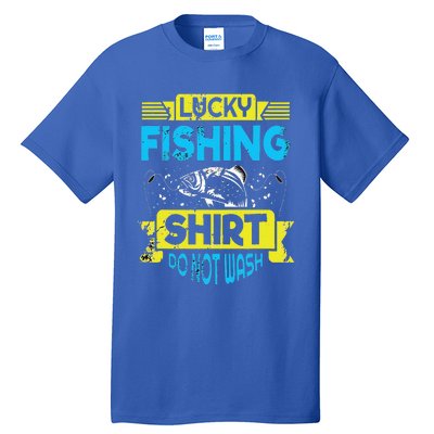 Funny Lucky Fishing Do Not Wash It Funny Fhishing Tall T-Shirt