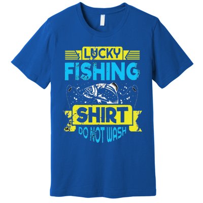 Funny Lucky Fishing Do Not Wash It Funny Fhishing Premium T-Shirt