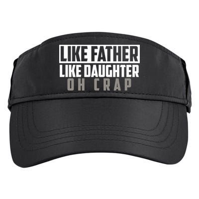 Funny Like Father Like Daughter Oh Crap Father Daughter Cool Gift Adult Drive Performance Visor