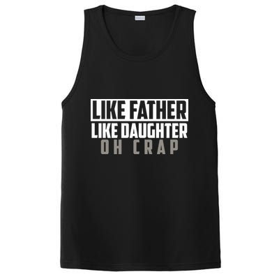 Funny Like Father Like Daughter Oh Crap Father Daughter Cool Gift PosiCharge Competitor Tank