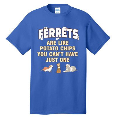 Ferret Lover Funny Gift Just One Ferrets Mom Great Gift Tall T-Shirt