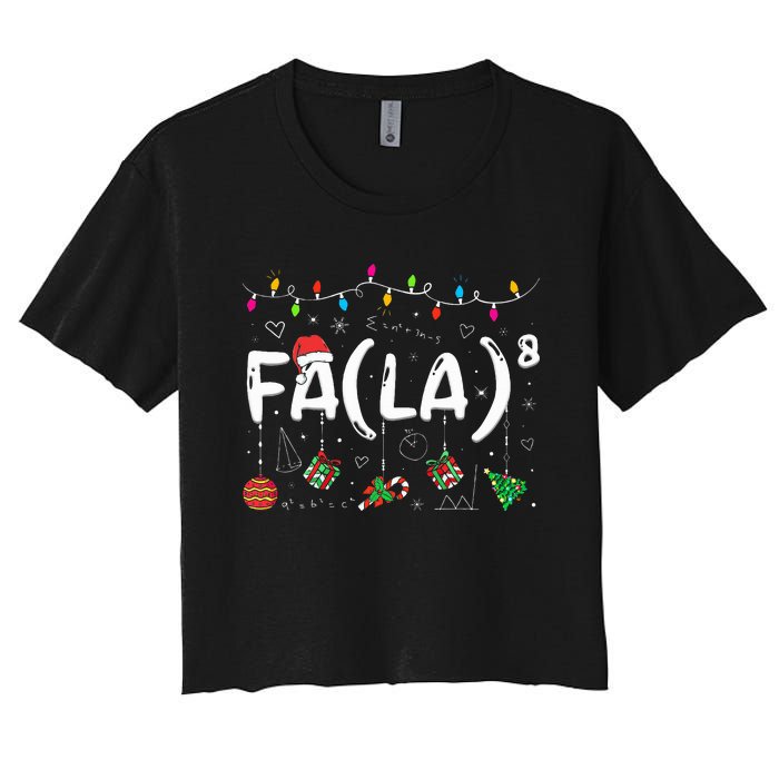 FA (LA)8 Funny Christmas Santa Fa La Math Teacher  Women's Crop Top Tee