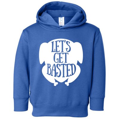 Funny Lets Get Basted Turkey Thanksgiving Day Gift Toddler Hoodie