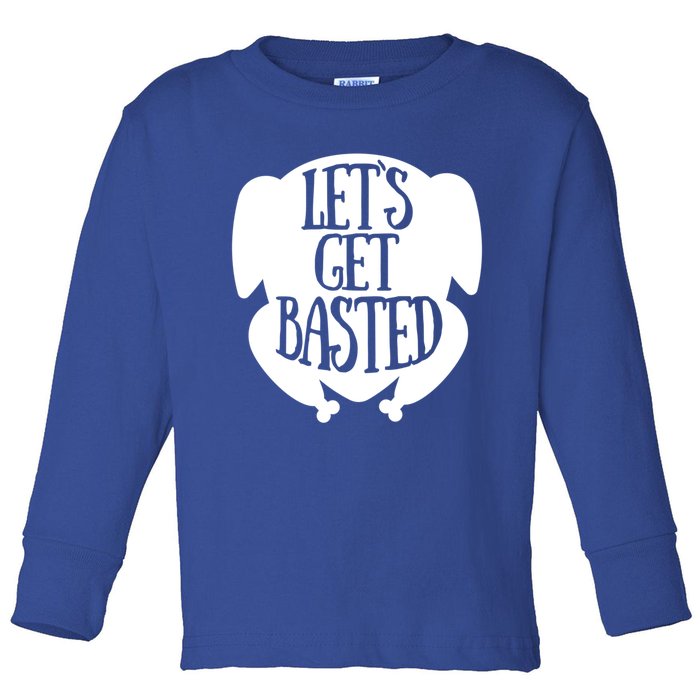 Funny Lets Get Basted Turkey Thanksgiving Day Gift Toddler Long Sleeve Shirt