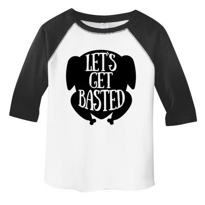 Funny Lets Get Basted Turkey Thanksgiving Day Gift Toddler Fine Jersey T-Shirt