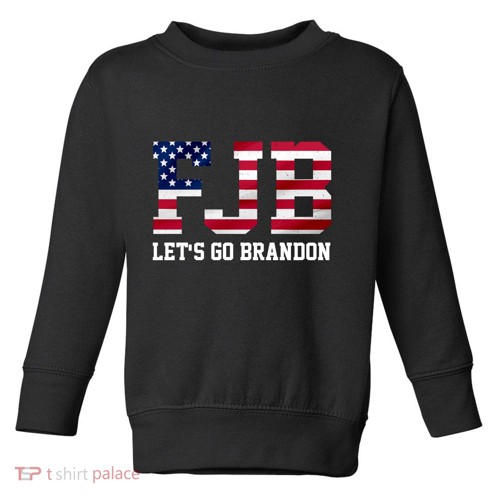 FJB Let's Go Brandon Biden Chant Funny Toddler Sweatshirt