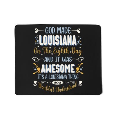 Funny Louisiana God Made Louisiana In The Eighth Day Mousepad