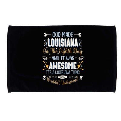 Funny Louisiana God Made Louisiana In The Eighth Day Microfiber Hand Towel