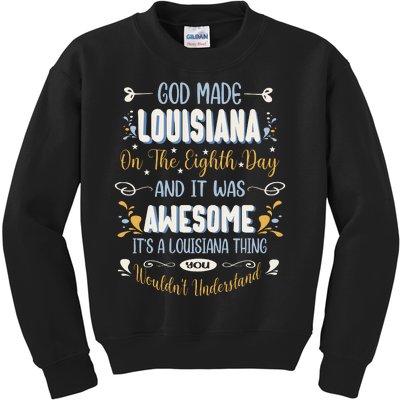 Funny Louisiana God Made Louisiana In The Eighth Day Kids Sweatshirt