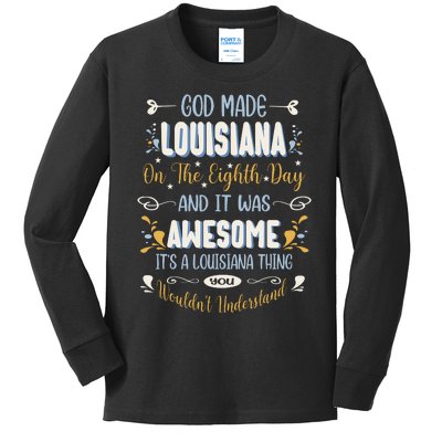 Funny Louisiana God Made Louisiana In The Eighth Day Kids Long Sleeve Shirt