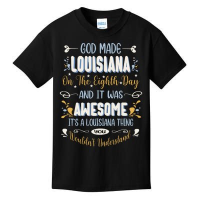 Funny Louisiana God Made Louisiana In The Eighth Day Kids T-Shirt