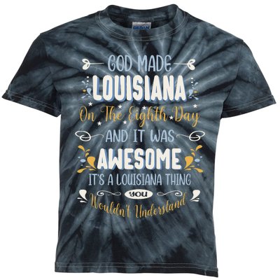 Funny Louisiana God Made Louisiana In The Eighth Day Kids Tie-Dye T-Shirt