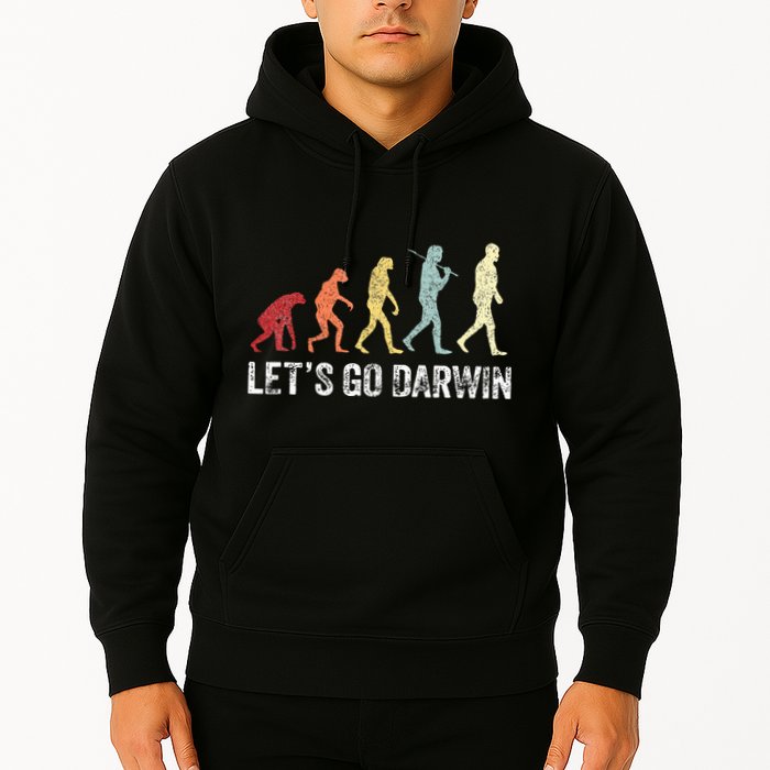 Funny LetS Go Darwin Charles Darwin Quote Evolution Hoodie