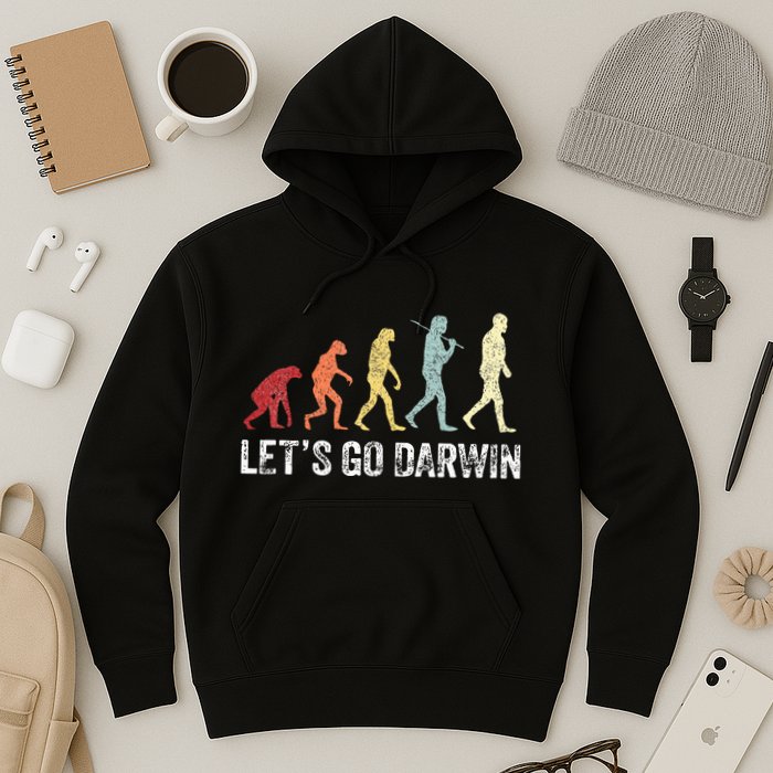 Funny LetS Go Darwin Charles Darwin Quote Evolution Hoodie
