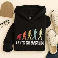 Funny LetS Go Darwin Charles Darwin Quote Evolution Hoodie