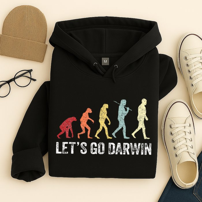 Funny LetS Go Darwin Charles Darwin Quote Evolution Hoodie